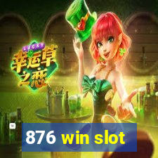 876 win slot